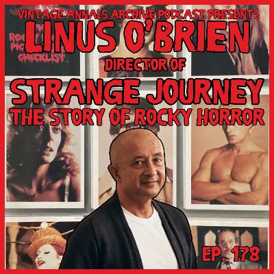Ep. 178: Strange Journey: The Story of Rocky Horror Documentary with Director Linus O’Brien