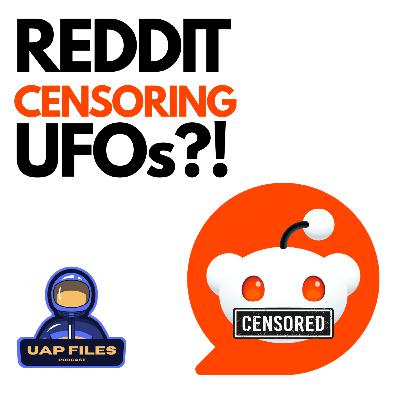 Reddit CENSORING UFOs?! | UAP Files Podcast S3E46 | Justin Gearheart
