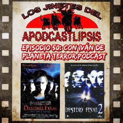 Episodio 50: Destino final + Destino final 2 con Iván de planeta terror podcast