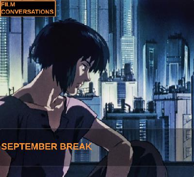 Film Conversations September Break Film Conversations September Break