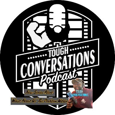 Tough Conversations Podcast - S1E7- "Accountability- Unbiased & Untouched" Tough Conversations Podcast - S1E7- "Accountability- Unbiased & Untouched"