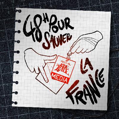 JOURNAL D'UN HATER #2 : 48h pour sauver la France