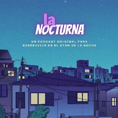 [La Nocturna] Cap. 6: Parchado en la U