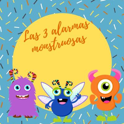 Las 3 alarmas monstruosas