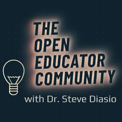 Season 2 Episode 1: Introduction to a New Season on the Open Educator with Dr. Steve Diasio