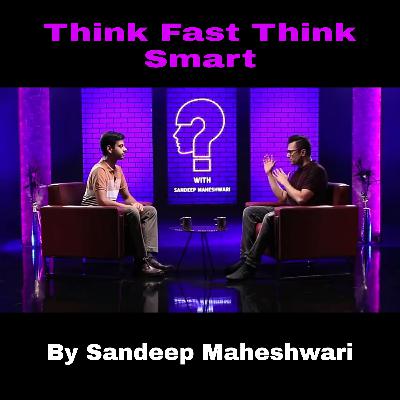 Think Fast. Think Smart! By Sandeep Maheshwari | Hindi
