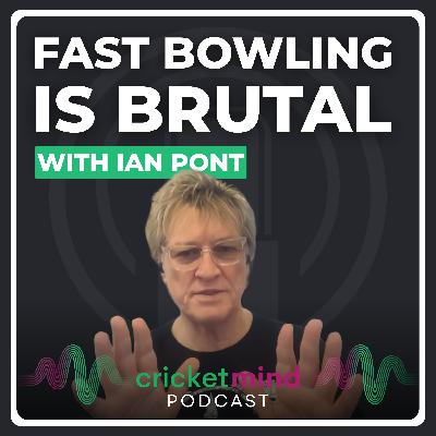 Fast Bowling Is Brutal: Ian Pont on Pace, Pain & Performance Fast Bowling Is Brutal: Ian Pont on Pace, Pain & Performance