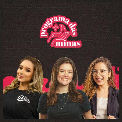 E se meu EX virar ATUAL? | PROGRAMA DAS MINAS | 02/07 #435