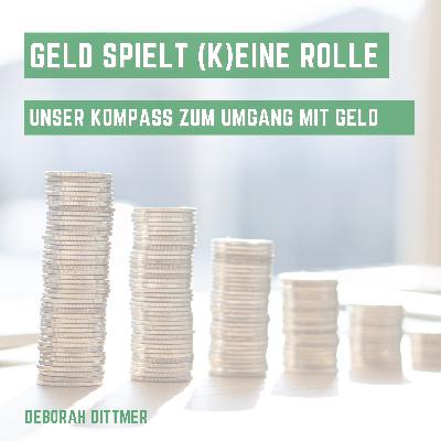 Geld spielt (k)eine Rolle – Unser Kompass zum Umgang mit Geld – Teil 2