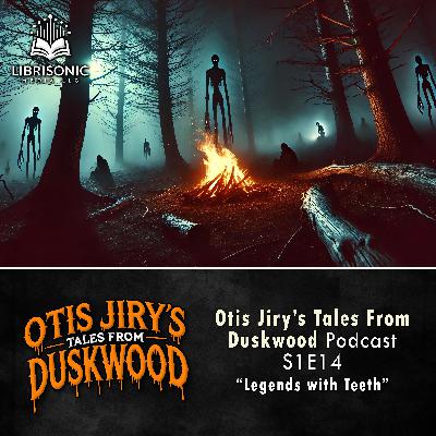 14: S1E14 – Legends With Teeth 14: S1E14 – Legends With Teeth