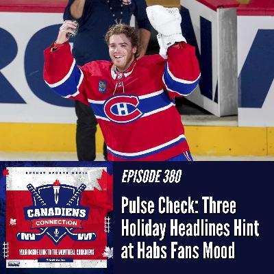 Pulse Check: Three Holiday Headlines Hint at Habs Fans Mood | Canadiens Connection ep 380