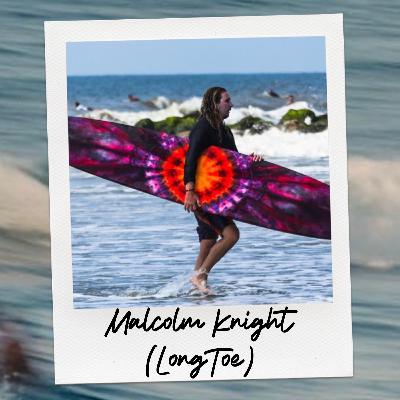 Episode 5 - Malcolm Knight (Longtoe)