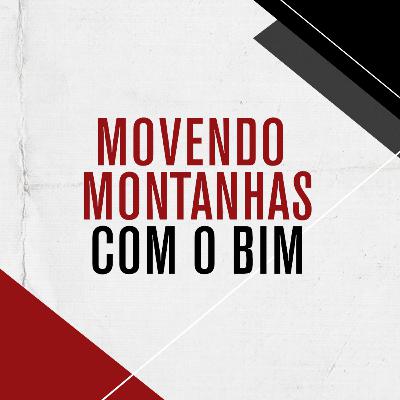 Bate Papo Luvant #23 - Movendo Montanhas com o BIM Bate Papo Luvant #23 - Movendo Montanhas com o BIM