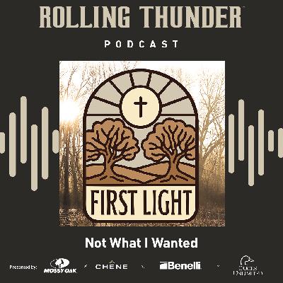 First Light, Not What I Wanted - Ep 22