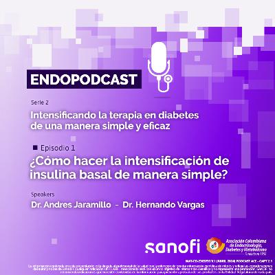 Serie 23 - Episodio 1 / ¿Cómo hacer la intensificación de insulina basal de manera simple?