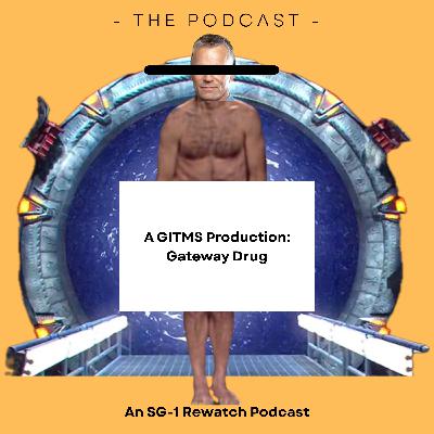 Episode 5 - Gateway Drug 1 - Children of the Gods