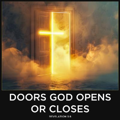 Doors God Opens Or Closes