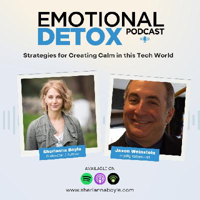 Calming Techniques for Tech Overwhelm Guest: Jason Weinstein