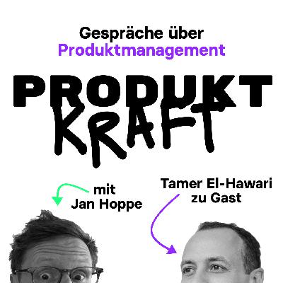 Die Facetten des Produktmanagements in Deutschland - Tamer El-Hawari zu Gast (Productbench, ex Project A, ex Rocket Internet)