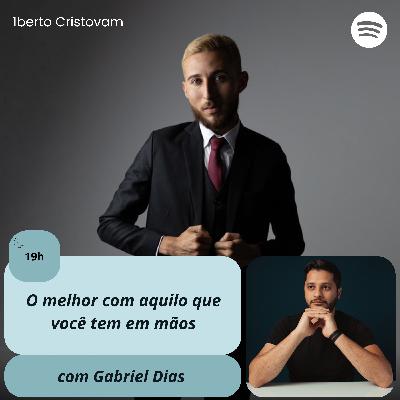 Live 026 - 19h | O melhor com aquilo que você tem em mãos com Gabriel Dias