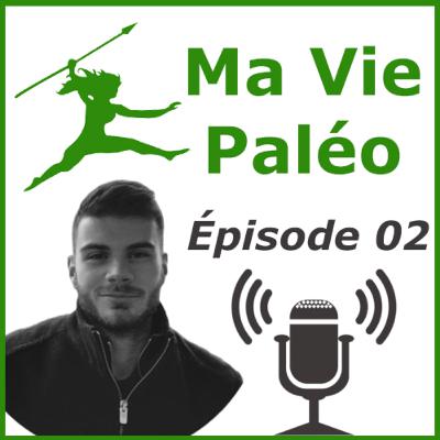 Ma Vie Paléo : Episode 02 - Comment retrouver un intestin en bonne santé avec Joris VANLERBERGHE, Naturopathe Ma Vie Paléo : Episode 02 - Comment retrouver un intestin en bonne santé avec Joris VANLERBERGHE, Naturopathe