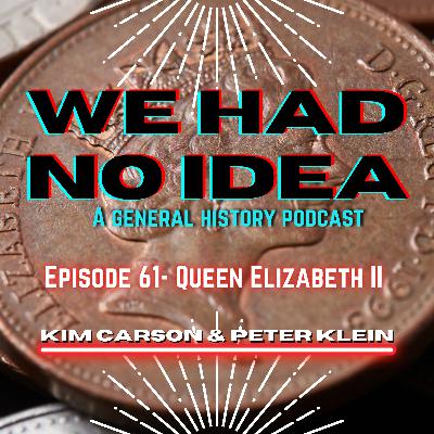 Episode 61: Queen Elizabeth II Episode 61: Queen Elizabeth II