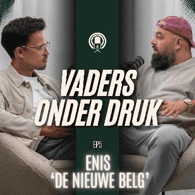 E05: Enis Mujakovic (De Nieuwe Belg) over jong vader worden, verantwoordelijkheid, oorlog, mislukkingen en omgaan met emoties wanneer je het nooit aangeleerd kreeg.