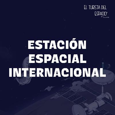 La Estación Espacial Internacional