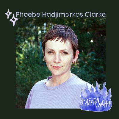 Aliène, rencontre avec Phoebe Hadjimarkos Clarke