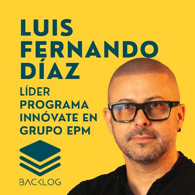 E28 - Sin Un Propósito Tu Carrera No Tendrá Sentido | Luis Fernando Díaz, Líder Programa Innóvate en EPM E28 - Sin Un Propósito Tu Carrera No Tendrá Sentido | Luis Fernando Díaz, Líder Programa Innóvate en EPM