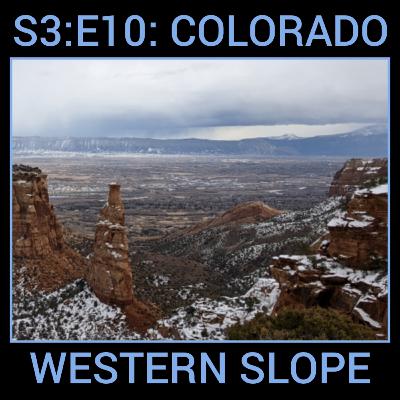 S3:E10: Colorado Western Slope