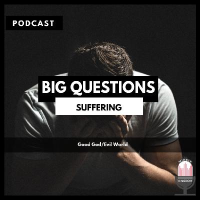 Big Questions: Suffering 005