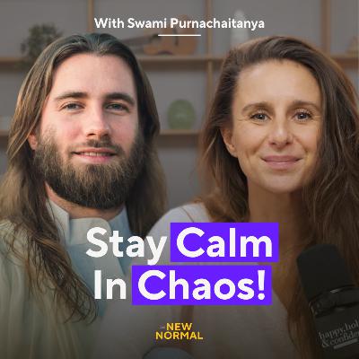 How to Stay Peaceful in the Middle of Chaos — with Swami Purnachaitanya