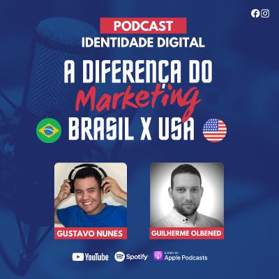 Tudo que você precisa saber sobre o marketing nos EUA | Identidade Digital #Episódio10 - parte 1