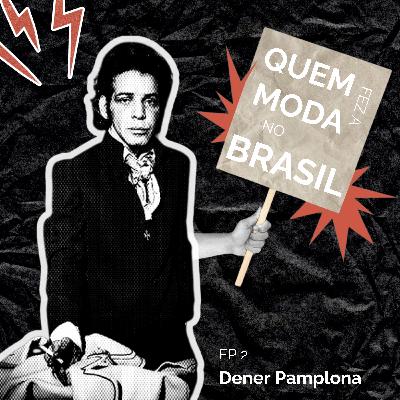 Quem Fez a Moda no Brasil #2: Dener Pamplona, o pai da moda brasileira Quem Fez a Moda no Brasil #2: Dener Pamplona, o pai da moda brasileira