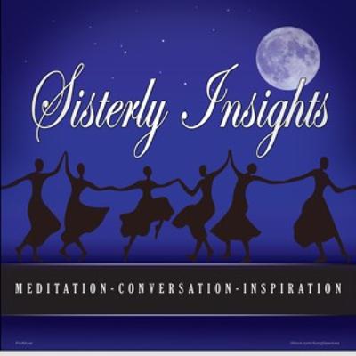 SisterlyInsights - Episode 15 - Past Lessons | Future Opportunities