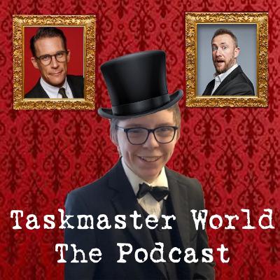 Taskmaster World The Podcast Episode 27- Taskmaster Australia Series 1 Episode 1 Feat Tom Cashman