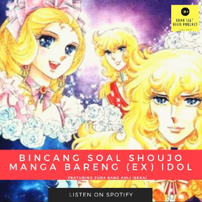 12. Bincang Soal Shoujo Manga bareng (ex) Idol