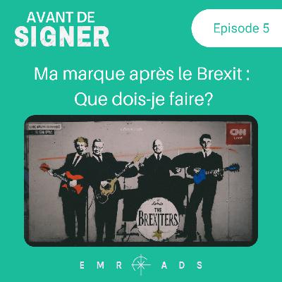 Ma marque après le Brexit : Que dois-je faire?