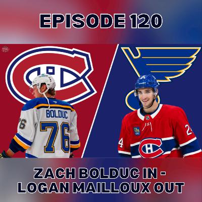 Episode 120: Zach Bolduc In - Logan Mailloux Out