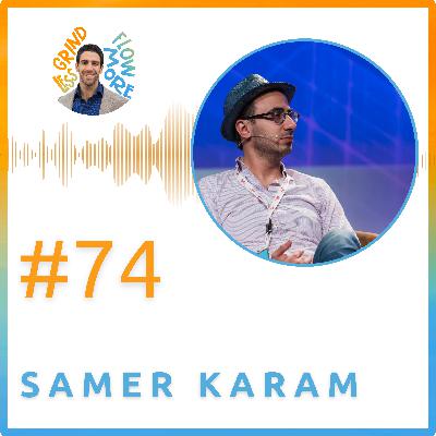 The Price of Integrity: How to Negotiate your Non-Negotiables w/ Samer Karam (Ep. 74)