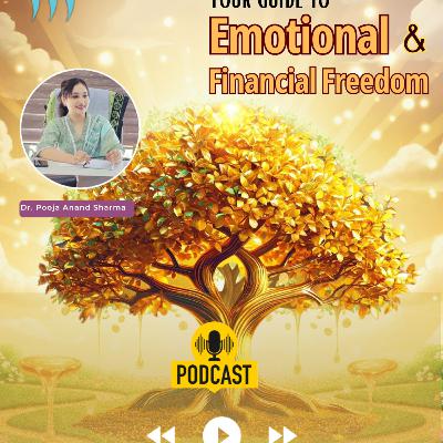 Your guide to Emotional and Financial Freedom Part 1