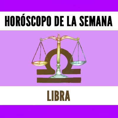 Horóscopo Semanal - LIBRA
