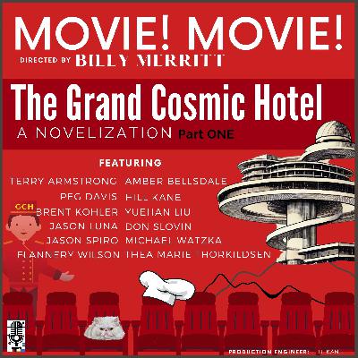 The Grand Cosmic Hotel: A Novelization - Part One