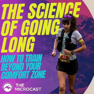 The Science of Going Long: How to Train Beyond Your Comfort Zone