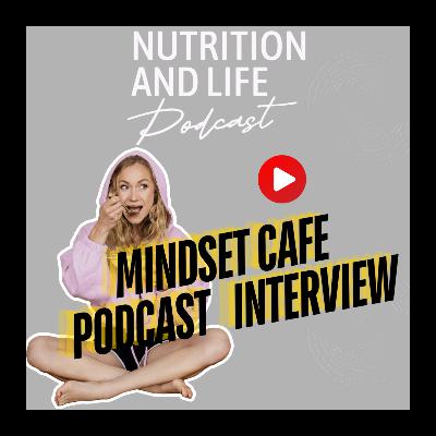 #247 Building a Life & Body You Love: Lessons from Nutritionist Lisa Franz on the Mindset Cafe