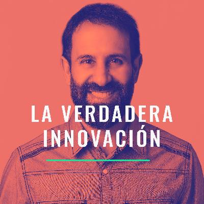 La verdadera Innovación