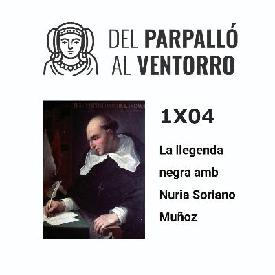 1X04 La llegenda negra amb Nuria Soriano Muñoz