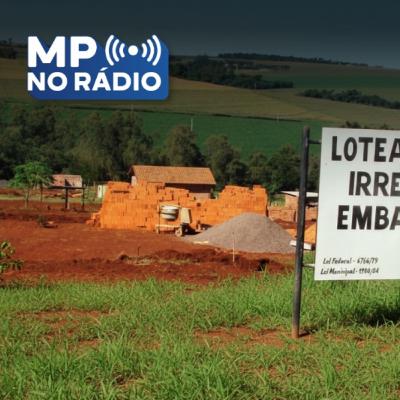 Loteamentos clandestinos e os prejuízos que podem causar a quem compra um terreno e ao meio ambiente