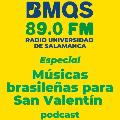 BMQS: Músicas brasileñas para San Valentín